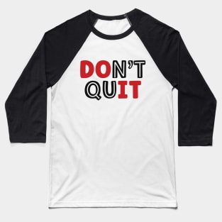 Don't Quit-Do It Baseball T-Shirt